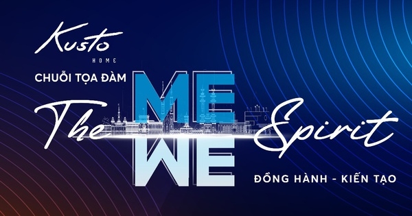 Talkshow "The Me We Spirit" – Kusto Home đồng hành, kiến tạo thành công