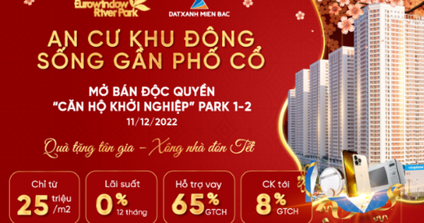 Cơ hội tậu nhà giá mềm, nhận quà trước Tết tại Eurowindow River Park